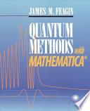 Quantum Methods with Mathematica®