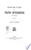 Quarant'anni di storia del teatro de' fiorentini in Napoli memorie di Adamo Alberti