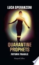 Quarantine Prophets. Futuro fragile