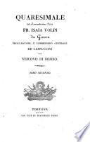 Quaresimale del reverendissimo padre fr. Isaia Volpi da Genova, ... ora vescovo di Bobbio. Tomo primo [-secondo]