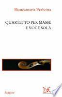 Quartetto per masse e voce sola