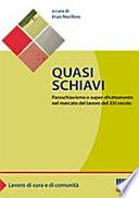 quasi schiavi