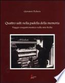 Quattro salti nella padella della memoria. Viaggio enogastronomico nella mia Sicilia