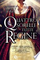 Quattro sorelle tutte regine