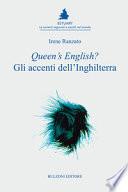 Queen's English? Gli accenti dell'Inghilterra