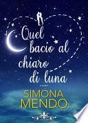 Quel bacio al chiaro di luna (Literary Romance)