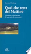 Quel che resta del mattino. Conquiste e fallimenti di una piccola comunità