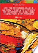 Quel che resta della ragione. Sul senso di una nemesi storica per la dicibilità della fede nella congiuntura postmoderna