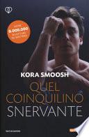 Quel coinquilino snervante