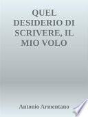 Quel desiderio di scrivere, il mio volo dell'anima