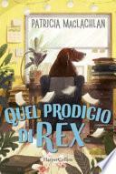 Quel prodigio di Rex!