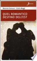 Quel romantico destino dell'Est