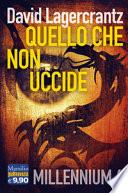 Quello che non uccide. Millennium