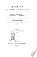Quesiti proposti per le esercitazioni di computisteria, in ordine al programma d'insegnamento adottato dalla scuola privata Associazione paterna per l'istruzione in materia di contabilità, amministrazione e commercio aritmetica, tenuta dei libri