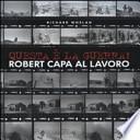 Questa è la guerra! Robert Capa al lavoro. Catalogo della mostra (Milano, 27 marzo-21 giugno 2009)