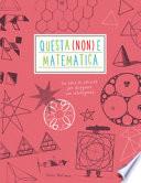 Questa (non) è matematica. Un libro di attività per disegnare con intelligenza