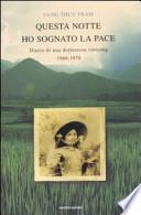 Questa notte ho sognato la pace. Diario di una dottoressa vietcong 1968-1970