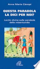 Questa parabola la dici per noi? Lectio divina sulle parabole della misericordia