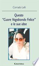 Questo “Cuore Vagabondo Felice” e le sue Idee