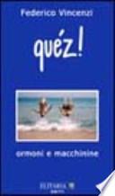 Quéz! Ormoni e macchinine
