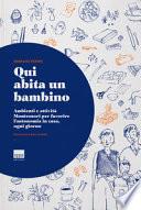 Qui abita un bambino. Ambienti e attività Montessori per favorire l'autonomia in casa, ogni giorno