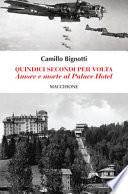 Quindici secondi per volta. Amore e morte al Palace Hotel