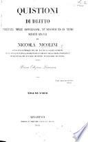 Quistioni di Dritto, trattate nelle conclusioni, ne'discorsi ed in altri scritti legali di N. Nicolini