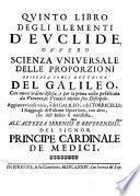 Qvinto Libro Degli Elementi D'Evclide, Ovvero Scienza Vniversale Delle Proporzioni Spiegata Conla Dottrina Del Galileo