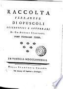 Raccolta [afterw.] Raccolta ferrarese di opuscoli scientifici, e letterarj di ch. autori italiani [ed. by A. Melloni and others].