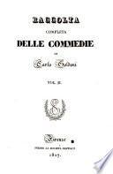Raccolta completa delle commedie di Carlo Goldoni: Il bugiardo. Il vero amico. La donna volubile. Le femmine puntigliose