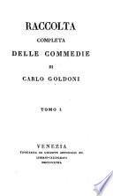Raccolta completa delle commedie di Carlo Goldoni. Tomo 1.[-68.]