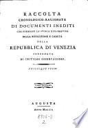 Raccolta cronologico-ragionata di documenti inediti che formano la storia diplomatica della rivoluzione e caduta della repubblica di Venezia, corredata di critiche osservazioni. 2 Vol