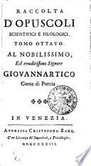 RACCOLTA D'OPUSCOLI SCIENTIFICI, E FILOLOGICI.