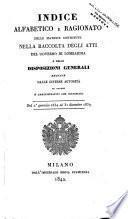 Raccolta degli atti dei governi di Milano e di Venezia e delle disposizioni generali emanate dalle diverse autorità in oggetti si amminstrativi che giudiziarj
