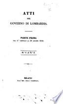 Raccolta degli atti del Governo e delle disposizioni generali emanate dalle diverse autorità in oggetti sì amministrativi che giudiziari. Patenti e notificazioni del governo di Lombardia