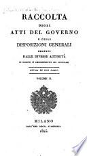 Raccolta degli atti del governo e delle disposizioni generali emanate dalle diverse autorità in oggetti sì amminstrativi che giudiziarj
