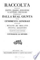 Raccolta Degli Editti, Ordini, Istruzioni E Lettere Circolari Pubblicati Dalla Real Giunta Del Censimento Generale Dello Stato Di Milano