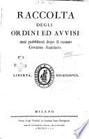 Raccolta degli ordini ed avvisi stati pubblicati dopo il cessato governo austriaco. Tomo 1 [-7]