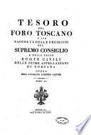 *Raccolta delle decisioni del Supremo Consiglio e delle Regie Ruote civili delle prime appellazioni di Toscana