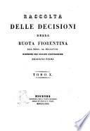 Raccolta delle decisioni della ruota fiorentina dal 1700 al 1808 disposte per ordine cronologico