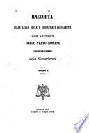 Raccolta delle leggi, decreti, ordinanze e regolamenti del governo dello stato romano, incominciando dal 24 november 1848