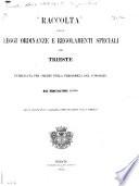 Raccolta delle leggi, ordinanze e regolamenti speciali per Trieste