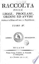Raccolta delle leggi, proclami, ordini ed avvisi pubblicati in Milano nell'anno 6. repubblicano. Tomo 4.[-5.]