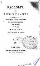 Raccolta delle vite de' santi distribuita per ciascun giorno dell'anno sul metodo di quella del Massini opera d'un padre dell'oratorio di Venezia. Vol. 1.[-13.]