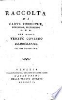 Raccolta di Carte pubbliche, istruzioni, legislazioni ... del nuovo Veneto Governo Democratico