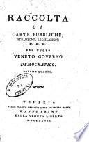 Raccolta di carte pubbliche, istruzioni, legislazioni ec. ec. ec. del nuovo veneto governo democratico. Volume primo \-duodecimo]