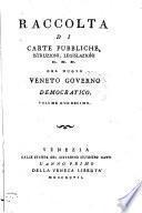 Raccolta di carte pubbliche, istruzioni, legislazioni ec. ec. ec. del nuovo veneto governo democratico. Volume primo \-duodecimo!