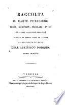 Raccolta di carte pubbliche, leggi, manifesti, proclami, avvisi, ed altri opuscoli relativi ... al sospirato ritorno dell'austriaco dominio