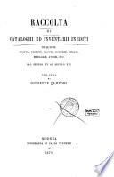 Raccolta di cataloghi ed inventarii inediti di quadri, statue, disegni, bronzi, dorerie, smalti, medaglie, avorii, ecc., dal secolo XV al secolo XIX.