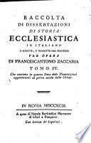 Raccolta di dissertazioni di storia ecclesiastica in Italiano o scritte, o tradotte dal Francese altre non piu stampate, altre tratte da giornali e da raccolte d'Italia (etc.)